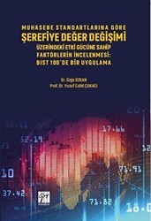 Muhasebe Standartlarına Göre Şerefiye Değer Değişimi Üzerinde Etki Gücüne Sahip Faktörlerin İncelenmesi - Gazi Kitabevi