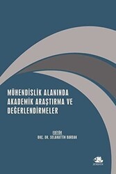 Mühendislik Alanında Akademik Araştırma ve Değerlendirmeler - Serüven Yayınevi