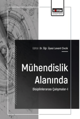 Mühendislik Alanında Disiplinlerarası Çalışmalar - 1 - 1