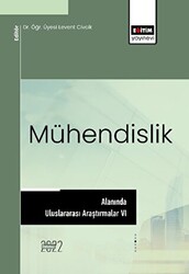 Mühendislik Alanında Uluslararası Araştırmalar VI - Eğitim Yayınevi - Bilimsel Eserler
