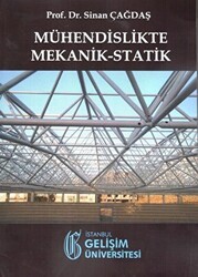 Mühendislikte Mekanik-Statik - İstanbul Gelişim Üniversitesi Yayınları