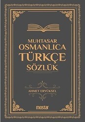 Muhtasar Osmanlıca Türkçe Sözlük - Mostar Yayınları