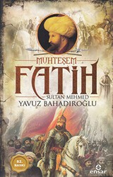 Muhteşem Fatih Sultan Mehmed - Ensar Neşriyat