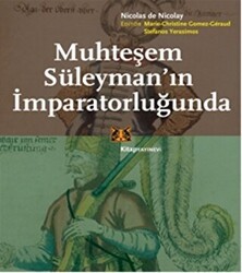 Muhteşem Süleyman`ın İmparatorluğunda - Kitap Yayınevi
