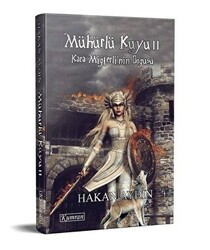 Mühürlü Kuyu 2 - Kara Miğferli’nin Doğuşu - Kumran Yayınları