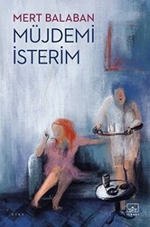 Müjdemi İsterim - İthaki Yayınları