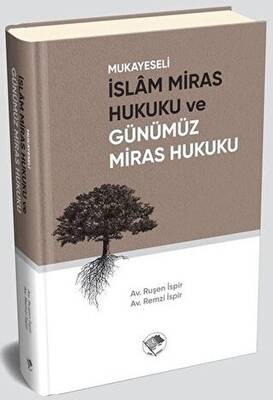 Mukayeseli İslam Miras Hukuku Ve Günümüz Miras Hukuku