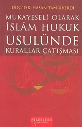 Mukayeseli Olarak İslam Hukuk Usulünde Kurallar Çatışması - Gündönümü Yayınları