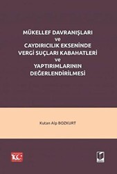 Mükellef Davranışları ve Caydırıcılık Ekseninde Vergi Suçları Kabahatleri ve Yaptırımlarının Değerlendirilmesi - Adalet Yayınevi