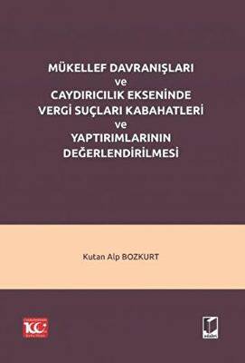 Mükellef Davranışları ve Caydırıcılık Ekseninde Vergi Suçları Kabahatleri ve Yaptırımlarının Değerlendirilmesi - 1