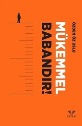 Mükemmel Babandır! - İstek Yayınları