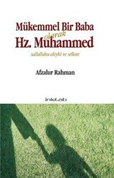 Mükemmel Bir Baba Olarak Hz. Muhammed Sallallahu Aleyhi ve Sellem - İnkılab Yayınları