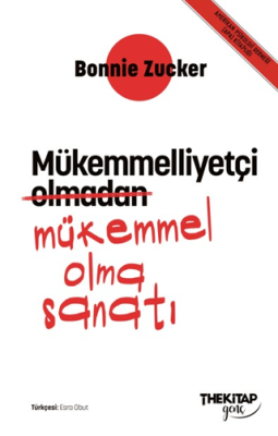 Mükemmelliyetçi Olmadan Mükemmel Olma Sanatı - 1