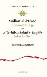 Mülhatü’l-İ‘tikad İtikadın Güzelliği ve et-Terhib an Salati`r-Regaib Bid`at Risalesi - Ankara Okulu Yayınları