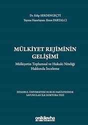 Mülkiyet Rejiminin Gelişimi - Mülkiyetin Toplumsal ve Hukuki Niteliği Hakkında İnceleme - On İki Levha Yayınları
