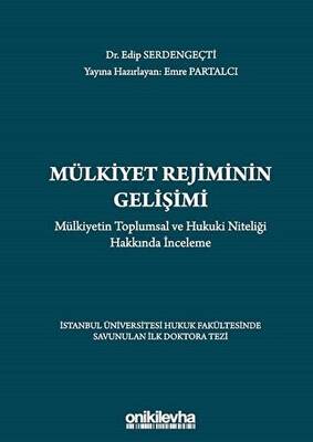 Mülkiyet Rejiminin Gelişimi - Mülkiyetin Toplumsal ve Hukuki Niteliği Hakkında İnceleme - 1