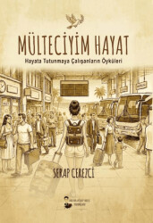 Mülteciyim Hayat - Kafka Kitap Kafe Yayınları