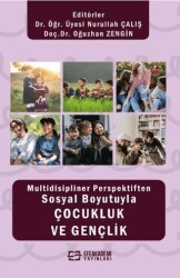 Multidisipliner Perspektiften Sosyal Boyutuyla Çocukluk ve Gençlik - Efe Akademi Yayınları