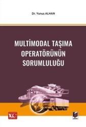 Multimodal Taşıma Operatörünün Sorumluluğu - Adalet Yayınevi