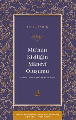 Mü’min Kişiliğin Mânevî Oluşumu - Erken Dönem Mekkî Sûrelerde- - 1