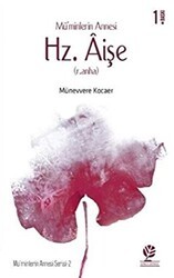 Mü’minlerin Annesi Hz. Aişe r.anha - Gonca Yayınevi