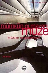 Mümkün Olmayan Müze - İletişim Yayınevi