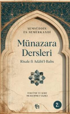 Münazara Dersleri - Risale fî Adâbi’l-Bahs - 1