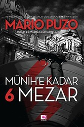 Münih’e Kadar 6 Mezar - E Yayınları