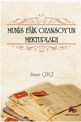 Munis Faik Ozansoy`un Mektupları - Akademi Titiz Yayınları