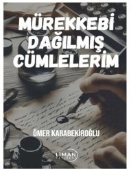 Mürekkebi Dağılmış Cümlelerim - Liman Yayınevi