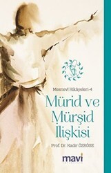 Mürid ve Mürşid İlişkisi: Mesnevi Hikayeleri-4 - Mavi Yayıncılık