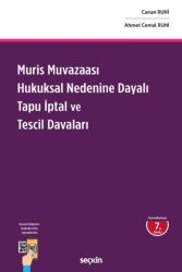 Muris Muvazaası Hukuksal Nedenine Dayalı Tapu İptal ve Tescil Davaları - Seçkin Yayıncılık