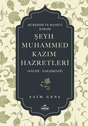 Mürşidim Ve Manevi Babam Şeyh Muhammed Kazım Hazretleri - Ravza Yayınları