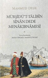 Mürşidü`t-Talibin - Sinan Dede Menakıbnamesi - Çizgi Kitabevi Yayınları