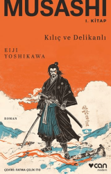 Musashi: Kılıç ve Delikanlı 1. Kitap - Can Yayınları