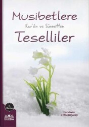 Musibetlere Kur`an ve Sünnetten Teselliler - Süeda Basım Yayın