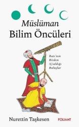 Müslüman Bilim Öncüleri - Foliant Yayınları