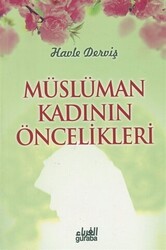 Müslüman Kadının Öncelikleri - Guraba Yayınları