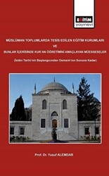 Müslüman Toplumlarda Tesis Edilen Eğitim Kurumları ve Bunlar İçerisinde Kur`an Öğretimini Amaçlayan Müesseseler - Eğitim Yayınevi - Bilimsel Eserler