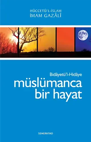 Müslümanca Bir Hayat - Bidayetül Hidaye - 1