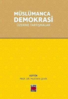 Müslümanca Demokrasi Üzerine Tartışmalar - 1