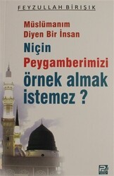 Müslümanım Diyen Bir İnsan Niçin Peygamberimizi Örnek Almak İstemez? - Karınca & Polen Yayınları
