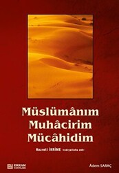 Müslümanım, Muhacirim, Mücahidim Hz. İkrime r.a - Erkam Yayınları