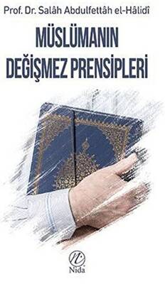 Müslümanın Değişmez Prensipleri - 1