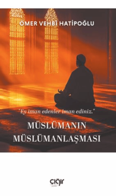 Müslümanın Müslümanlaşması - 1