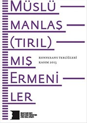 Müslümanlaştırılmış Ermeniler Konferans Tebliğleri Kasım 2013 - Hrant Dink Vakfı Yayınları