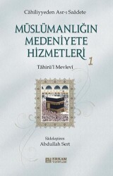 Müslümanlığın Medeniyete Hizmetleri - 1 - Erkam Yayınları