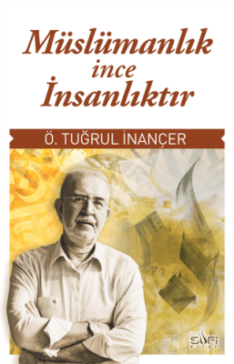 Müslümanlık İnce İnsanlıktır - 1