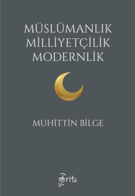 Müslümanlık Milliyetçilik Modernlik - 1