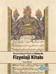 Mustafa Behçet Efendi ve Türkçe İlk Fizyoloji Kitabı - Atatürk Kültür Merkezi Yayınları